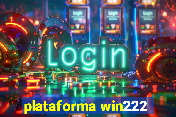 plataforma win222